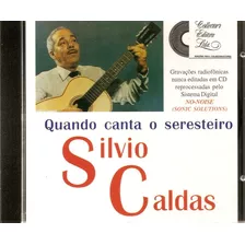 Cd - Silvio Caldas - Quando Canta O Seresteiro (novo)