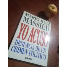 Yo Acuso, Denuncia De Un Crimen Político Mario Ruiz Massieu 