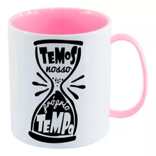 Caneca Infantil Rosa Bb Frase Temos Nosso Proprio Tempo