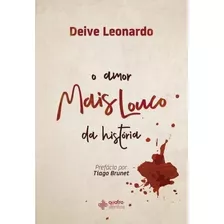 02 Livros O Amor Mais Louco Da História - Deive Leonardo