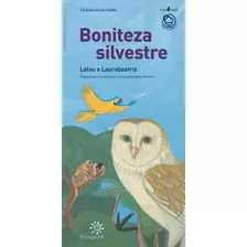 Boniteza Silvestre: Poesia Para Os Animais Ameaçados Pelo Homem, De Lalau. Série Coleção Bicho-poema Editora Peirópolis Ltda, Capa Mole Em Português, 2007