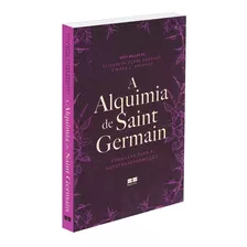 A Alquimia De Saint Germain: Fórmulas Para A Autotransformação, De Elizabeth Clare Prophet. Editora Bestseller, Capa Mole Em Português, 2021