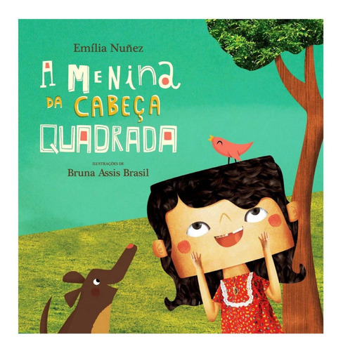 Livros Infantis - A Menina Da Cabeça Quadrada - Emília Nunez