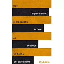Imperialismo La Fase Superior Del Capitalismo - Ilych Len...