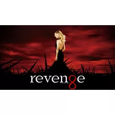 Revenge / 1ª, 2ª, 3ª E 4ª Temporadas