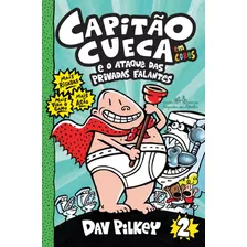 Capitão Cueca E O Ataque Das Privadas Falantes - Em Cores!, De Pilkey, Dav. Série As Aventuras Do Capitão Cueca (2), Vol. 2. Editora Schwarcz Sa, Capa Mole Em Português, 2017