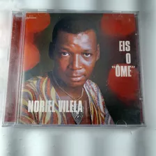 Cd Noriel Vilela - Eis O Omê Lacrado