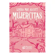 Libro: Mujercitas / Louisa May Alcott / Ilustrado Tapa Dura