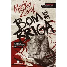 Bom De Briga, De Zusak, Markus. Editora Bertrand Brasil Ltda., Capa Mole Em Português, 2013