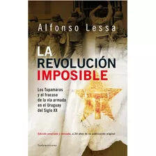 La Revolucion Imposible - Edicion Ampliada Y Revisada