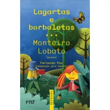 Lagartas E Borboletas, De Monteiro, Lobato. Editora Ftd, Capa Mole, Edição 1 Em Português, 2020