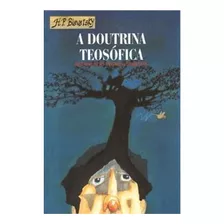 Livro A Doutrina Teosófica - Blavatsky, H.p. [2001]