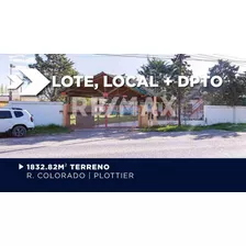 Lote 1832m2, Local + Dpto - R. Colorado - Plottier