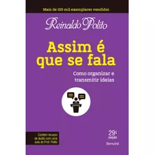 Livro Assim É Que Se Fala: Como Organizar A Fala E Transmitir Ideias - Reinaldo Polito [2017]