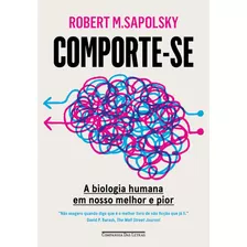 Livro Comporte-se A Biologia Humana Em Nosso Melhor E Pior