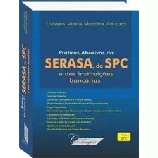 Práticas Abusivas Do Serasa, Do Spc