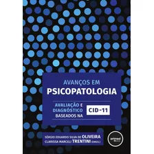 Avanços Em Psicopatologia: Avaliação E Diagnóstico Baseados Na Cid-11, De Sérgio Eduardo Silva De Oliveira. Editora Artmed, Capa Mole Em Português