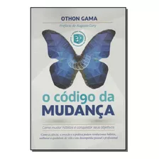 Codigo Da Mudanca, O - Gama, Othon - Genios Editora