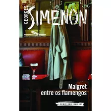 Maigret Entre Os Flamengos, De Simenon, Georges. Editora Schwarcz Sa, Capa Mole Em Português, 2016