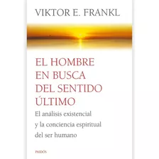 El Hombre En Busca Del Sentido Último, De Frankl, Viktor E.. Serie Contextos Editorial Paidos México, Tapa Blanda En Español, 1999
