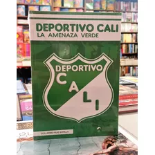 Deportivo Cali La Amenaza Verde
