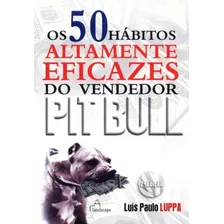 Zz-50 Habitos Altam. Eficazes Do Vendedor Pit Bull