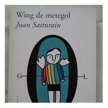 Wing De Metegol (nuevo) Juan Sasturain /