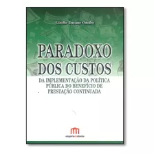 Paradoxo Dos Custos Da Implementação Da Política Pública Do Benefício De Prestação Continuada, De Giselle Dayane Onofre. Editora Emporio Do Direito, Capa Dura Em Português