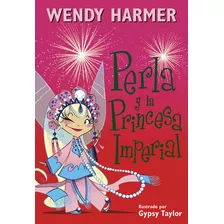 Perla Y La Princesa Imperial (colecciãâ³n Perla), De Harmer, Wendy. Editorial Beascoa, Tapa Blanda En Español