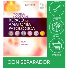 Robbins Y Cotran. Repaso De Anatomía Patológica, De Klatt, E. Kumar, V.. Editorial Elsevier, Tapa Blanda, Edición 5a En Español, 2022