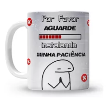 Caneca Flork Por Favor Aguarde Instalando Minha Paciência