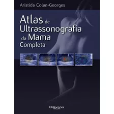 Atlas De Ultrassonografia Da Mama Completa