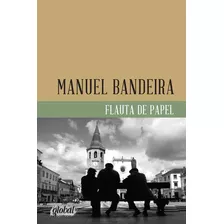 Flauta De Papel, De Bandeira, Manuel. Série Manuel Bandeira Editora Grupo Editorial Global, Capa Mole Em Português, 2014