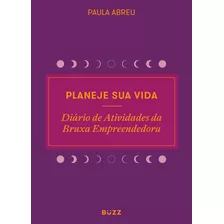 Planeje Sua Vida, De Abreu, Paula. Editora Wiser Educação S.a, Capa Mole Em Português, 2021