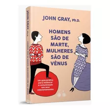 Homens São De Marte, Mulheres São De Vênus: Um Guia Prático Para Melhorar A Comunicação E Conseguir O Que Você Quer Nos Seus Relacionamentos, De Gray, John. Editora Rocco Ltda, Capa Mole Em Português,