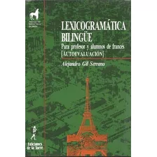 Lexicogramãâ¡tica Bilingãâ¼e Para El Profesor Y Alumnos De Francãâ©s., De Serrano, Alejandro. Editorial Ediciones De La Torre, Tapa Blanda En Francés