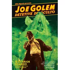 Joe Golem - Detetive Do Oculto Vol. 2:: O Exterior Sombrio, De Mignola, Mike. Série Joe Golem (2), Vol. 2. Editora Edições Mythos Eireli, Capa Mole Em Português, 2022