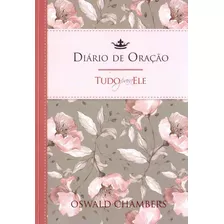 Tudo Para Ele - Diario De Oracao - Chambers, Oswald