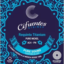 Cuerdas Requinto Titanium & Pure Nickel Ac5 Cifuentes