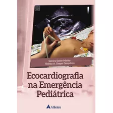 Ecocardiografia Na Emergência Pediátrica, De Morhy, Samira Saady. Editora Atheneu Ltda, Capa Mole Em Português, 2019