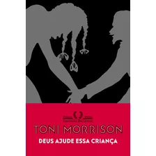 Deus Ajude Essa Criança: Deus Ajude Essa Criança, De Morrison, Toni. Editora Companhia Das Letras, Capa Mole, Edição 1 Em Português