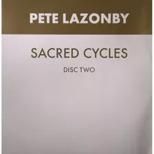 Pete Lazonby Sacred Cycles Remixes By Medway / Cass & Slide