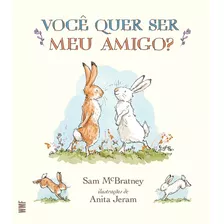 Você Quer Ser Meu Amigo?, De Mcbratney, Sam. Editora Wmf Martins Fontes Ltda, Capa Dura Em Português, 2020