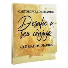 Cartões O Desafio De Amar 40 Desafios Diários