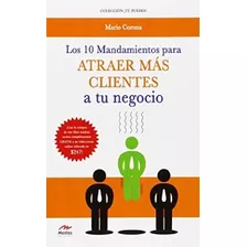 Libro Los 10 Mandamientos Para Atraer Clientes A Tu Negocio