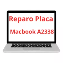 Conserto Reparo Placa Mãe Macbook, Macbook A2338 Pergunte