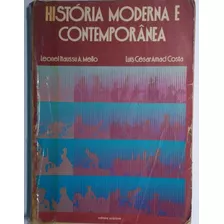 Livro - História História Moderna E Contemporânea - Leonel Itaussu A. Mello; Luís César Amad Costa