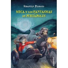 Mica Y Los Fantasmas De Piriápolis Sebastián Pedrozo