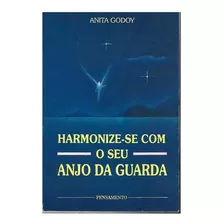 Livro Esoterismo Harmonize-se Com O Seu Anjo Da Guarda De...