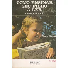 Como Ensinar Seu Filho A Ler - Glenn Doman / Livro Seminovo